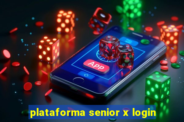 plataforma senior x login